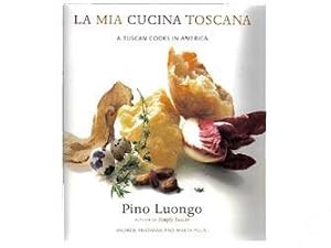 Seller image for La Mia Cucina Toscana: A Tuscan Cooks in America for sale by cookbookjj