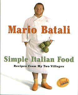 Mario Batali Simple Italian Food: Recipes from My Two Villages