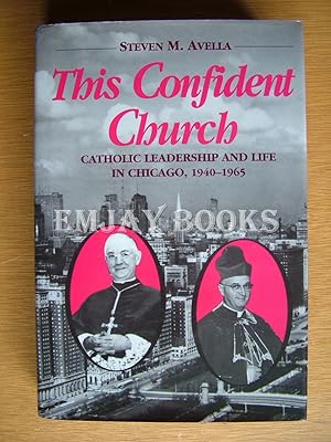 Imagen del vendedor de This Confident Church: Catholic Leadership and Life in Chicago, 1940-1965 a la venta por EmJay Books