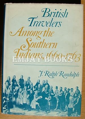 Bild des Verkufers fr British Travelers among the Southern Indians, 1660-1763 zum Verkauf von EmJay Books