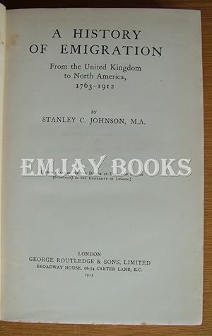 Imagen del vendedor de A History of Emigration from the United Kingdom to North America 1763 -1912. a la venta por EmJay Books