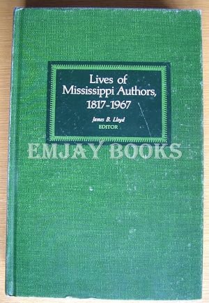 Lives of the Mississippi Authors 1817 -1967.