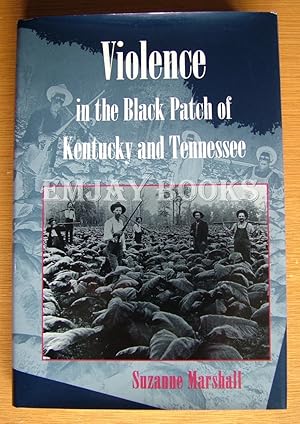 Violence in the Black Patch of Kentucky and Tennessee.