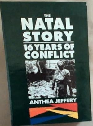 Seller image for The Natal story: Sixteen years of conflict for sale by Chapter 1