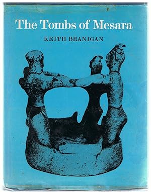 Bild des Verkufers fr The Tombs of Mesara: A Study of Funerary Architecture and Ritual in Southern Crete, 2800-1700 B.C. zum Verkauf von Tinakori Books
