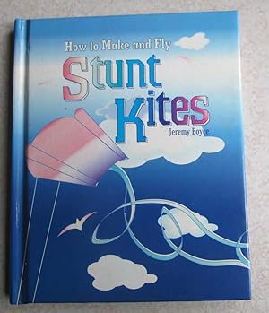 How To Make And Fly Stunt Kites