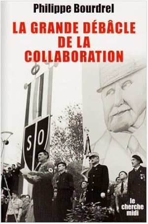 Image du vendeur pour La grande dbcle de la Collaboration : 1944-1948 mis en vente par librairie philippe arnaiz