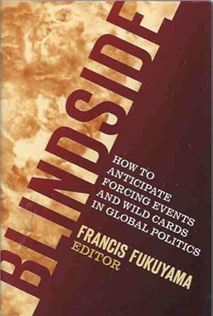 Seller image for Blindside How to Anticipate Forcing Events and Wild Cards in Global Politics for sale by San Francisco Book Company