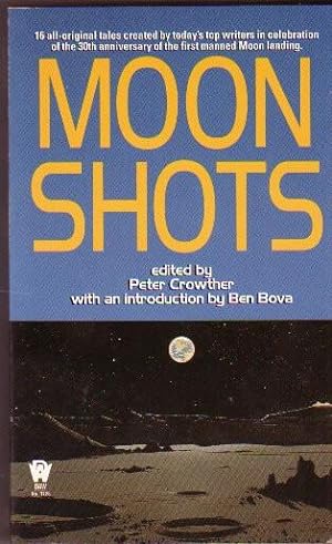 Seller image for Moon Shots - Moon Hunters, The Little Bits That Count, Visions of the Green Moon, An Apollo Asteroid, Has Anybody Seen Junie Moon?, Ashes & Tombstones, The Moon Tree, The Way to Norwich, Breakfast on the Moon with Georges, Elegy, The Last Man on the Moon for sale by Nessa Books