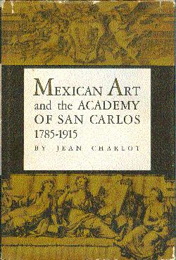 Mexican Art and the Academy of San Carlos, 1785-1945