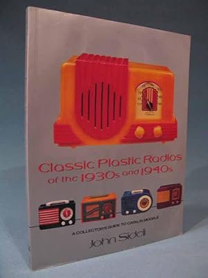 Image du vendeur pour Classic Plastic Radios of the 1930s and 1940s A Collector's Guide to Catalin Models [1930's 1940's] mis en vente par Seacoast Books