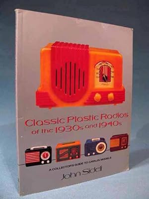 Image du vendeur pour Classic Plastic Radios of the 1930s and 1940s A Collector's Guide to Catalin Models [1930's 1940's] mis en vente par Seacoast Books