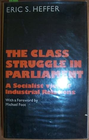 Class Struggle in Parliament, The: A Socialist View of Industrial Relations
