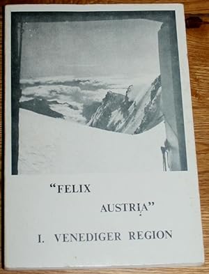 Felix Austria. (Hut To Hut Touring Guides). Volume I The Venidiger Region: With General Notes and...