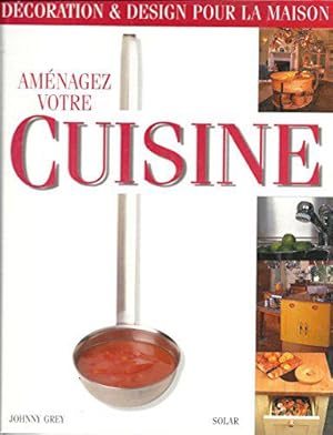 Bild des Verkufers fr Amnagez votre cuisine zum Verkauf von JLG_livres anciens et modernes