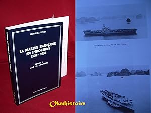 La Marine Française en Indochine,1939-1955 ------- TOME 5 , Avril 1953 - Mai 1956