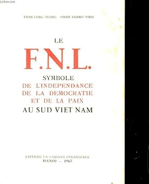 Imagen del vendedor de LE F.N.L., SYMBOLE DE L'INDEPENDANCE DE LA DEMOCRATIE ET DE LA PAIX AU SUD VIET NAM a la venta por Le-Livre