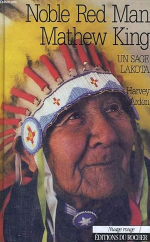 Bild des Verkufers fr Noble Red Man Mathew King - Un Sage Lakota zum Verkauf von Le-Livre