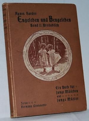 Engelchen und Bengelchen. Zweiter Band: Bredablick. Ein Buch für junge Mädchen und junge Mütter.