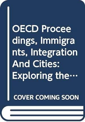 Bild des Verkufers fr OECD Proceedings, Immigrants, Integration And Cities: Exploring the Links zum Verkauf von JLG_livres anciens et modernes