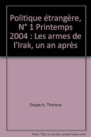 Bild des Verkufers fr Politique trangre, N 1 Printemps 2004 : Les armes de l'Irak, un an aprs zum Verkauf von JLG_livres anciens et modernes