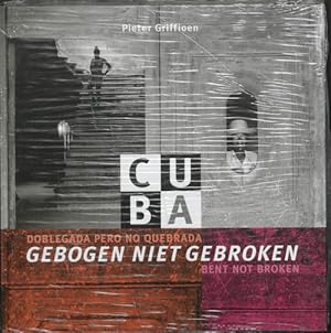 Image du vendeur pour Cuba. Gebroken niet gebroken. Doblegada pero no quebrada. Bent not broken. mis en vente par Frans Melk Antiquariaat