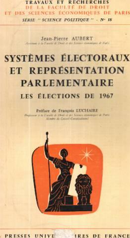 Systemes electoraux et représentation parlementaires / les elections de 1967