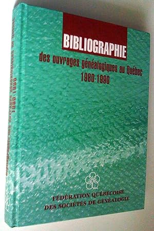 Immagine del venditore per Bibliographie des ouvrages gnalogiques au Qubec 1980-1990 venduto da Claudine Bouvier