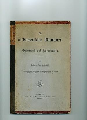 Die altbayerische Mundart - Grammatik und Sprachproben