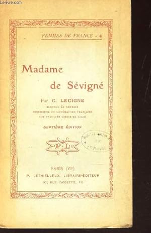 Bild des Verkufers fr MADAME DE SEVIGNE / N4 DE LA COLLECTION "FEMMES DE FRANCE" / 7e EDITION. zum Verkauf von Le-Livre