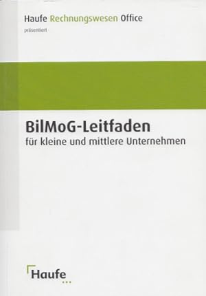 Seller image for BilMoG-Leitfaden fr kleine und mittlere Unternehmen. (Haufe Rechnungswesen Office). for sale by Buch von den Driesch