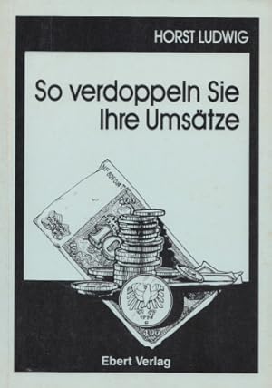 Imagen del vendedor de So verdoppeln Sie ihre Umstze. a la venta por Buch von den Driesch