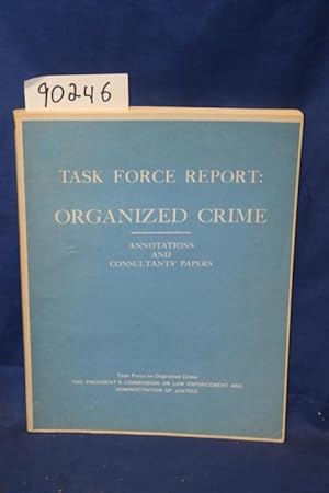 Image du vendeur pour Task Force Report Organized Crime Annotations and Consultants' Papers mis en vente par Princeton Antiques Bookshop