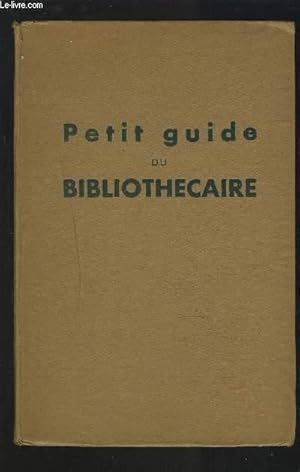 Seller image for PETIT GUIDE DU BIBLIOTHECAIRE - 3 EDITION REVUE, AUGMENTEE ET MISE A JOUR. for sale by Le-Livre