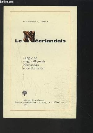Bild des Verkufers fr LE NEERLANDAIS - LA LANGUE DE 20 MILLIONS DE NEERLANDAIS ET DE FLAMANDS. zum Verkauf von Le-Livre