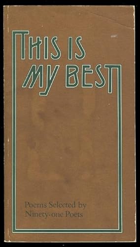 Seller image for THIS IS MY BEST: POEMS SELECTED BY NINETY-ONE POETS. for sale by Capricorn Books