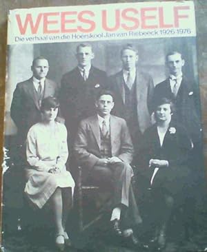 Seller image for Wees Uself: Die verhaal van die Hoerskool Jan van Riebeeck 1926 - 1976 for sale by Chapter 1