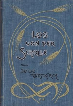 Imagen del vendedor de Los von der Scholle. Roman in zwei Bnden. Zweiter Band. a la venta por Versandantiquariat Dr. Uwe Hanisch