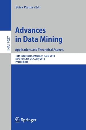 Seller image for Advances in Data Mining: Applications and Theoretical Aspects for sale by Rheinberg-Buch Andreas Meier eK