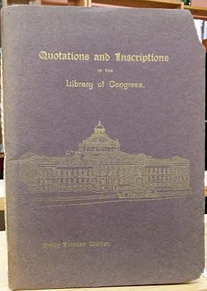 Image du vendeur pour A Complete Collection of the Quotations and Inscriptions in the Library of Congress mis en vente par Stephen Peterson, Bookseller