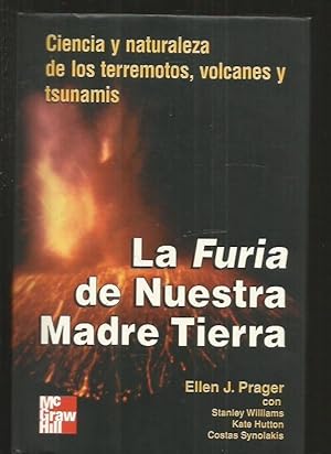 Bild des Verkufers fr FURIA DE NUESTRA MADRE TIERRA - LA. CIENCIA Y NATURALEZA DE LOS TERREMOTOS, VOLCANES Y TSUNAMIS zum Verkauf von Desvn del Libro / Desvan del Libro, SL