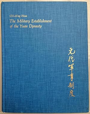 Military Establishment of the Yuan Dynasty (East Asian Monograph)