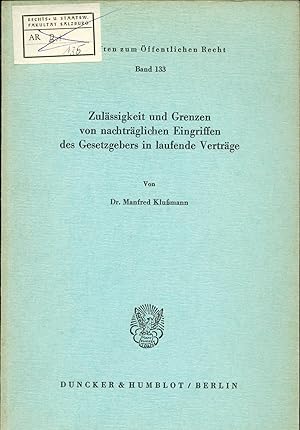 Zulässigkeit und Grenzen von nachträglichen Eingriffen des Gesetzgebers in laufende Verträge.