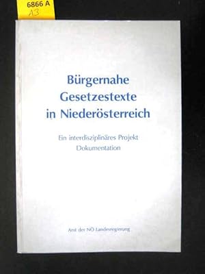 Bürgernahe Gesetzestexte in Niederösterreich. Ein interdisziplinäres Projekt. Dokumentation.