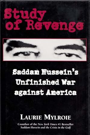 Bild des Verkufers fr Study of Revenge. Saddam Hussein's Unfinished War against America zum Verkauf von Adelaide Booksellers