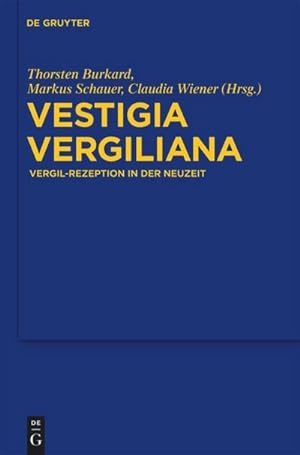 Image du vendeur pour Vestigia Vergiliana : Vergil-Rezeption in der Neuzeit mis en vente par AHA-BUCH GmbH