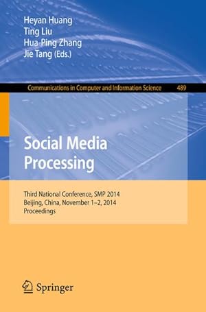 Imagen del vendedor de Social Media Processing : Third National Conference, SMP 2014, Beijing, China, November 1-2, 2014, Proceedings a la venta por AHA-BUCH GmbH