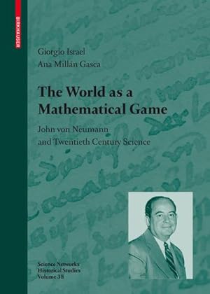 Bild des Verkufers fr The World as a Mathematical Game : John von Neumann and Twentieth Century Science zum Verkauf von AHA-BUCH GmbH