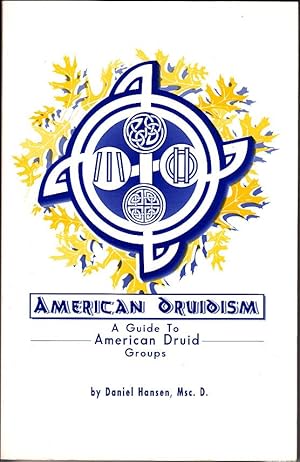 American Druidism: A Guide to American Druid Groups