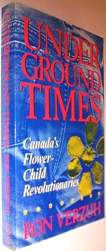 Underground Times: Canada's Flower-Child Revolutionaries